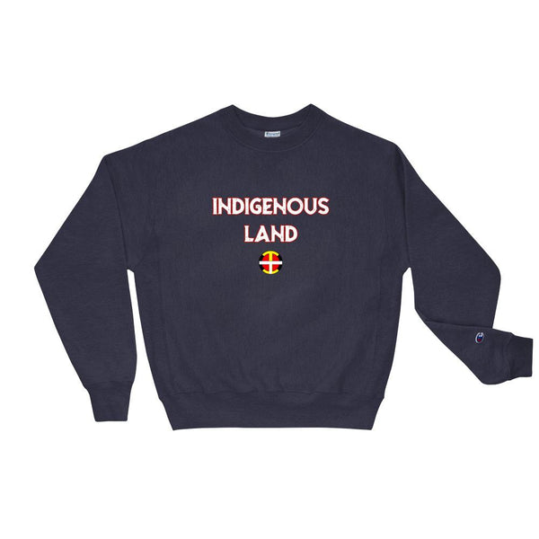 “Indigenous Land” Champion Sweatshirt sweater american, champion, indigenous, Land, native, Our, pow, sweater, sweatshirt, tee, Traditions, workout, wow - Our Indigenous Traditions Clothi