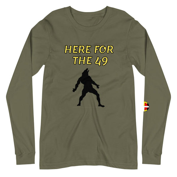 Here For The 49" Long Sleeve Tee | Our Indigenous Traditions Brand