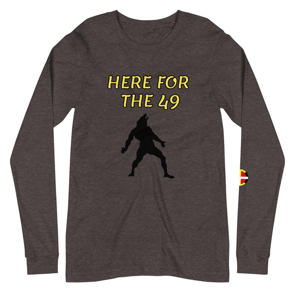 Here For The 49" Long Sleeve Tee | Our Indigenous Traditions Brand